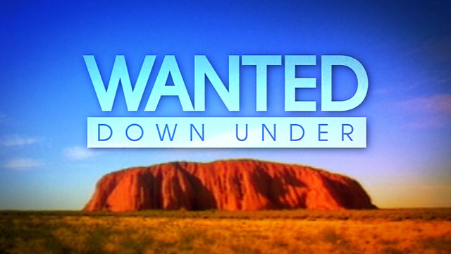 Be on a show BBC Wanted Down Under