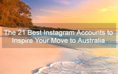 The 21 Best Instagram Accounts to Inspire  Your Move To Australia