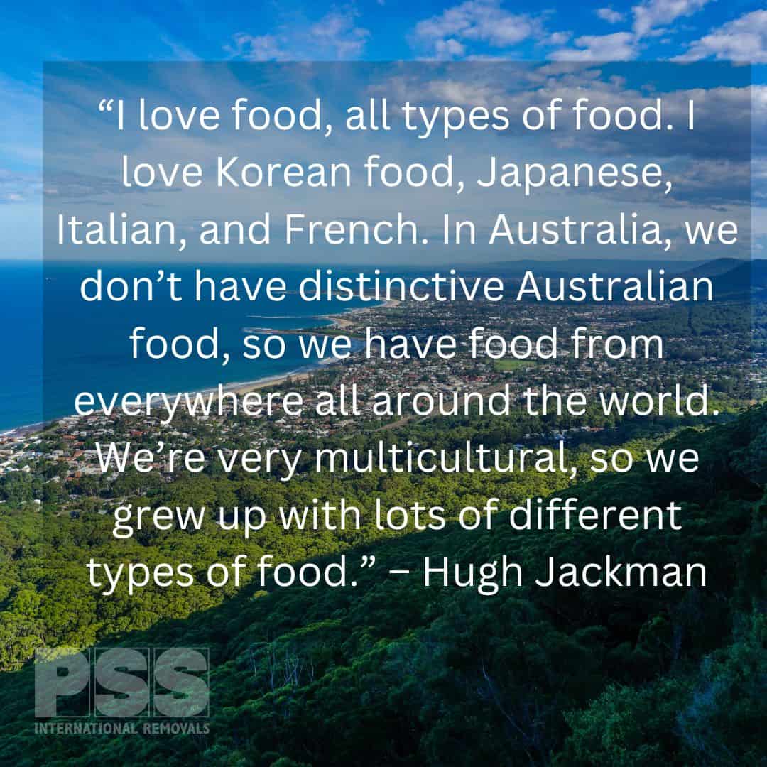 Hugh Jackman Quote on Australia type of food